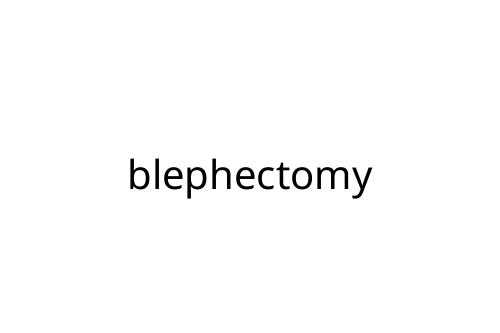 blephectomy