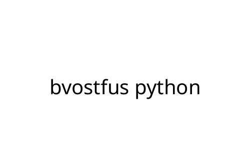 bvostfus python