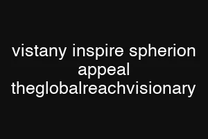 vistany inspire spherion appeal theglobalreachvisionary